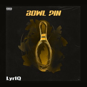 Lyriq的專輯Bowl Pin (Explicit)
