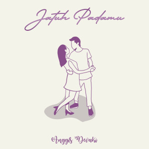 收听Anggis Devaki的Jatuh Padamu歌词歌曲