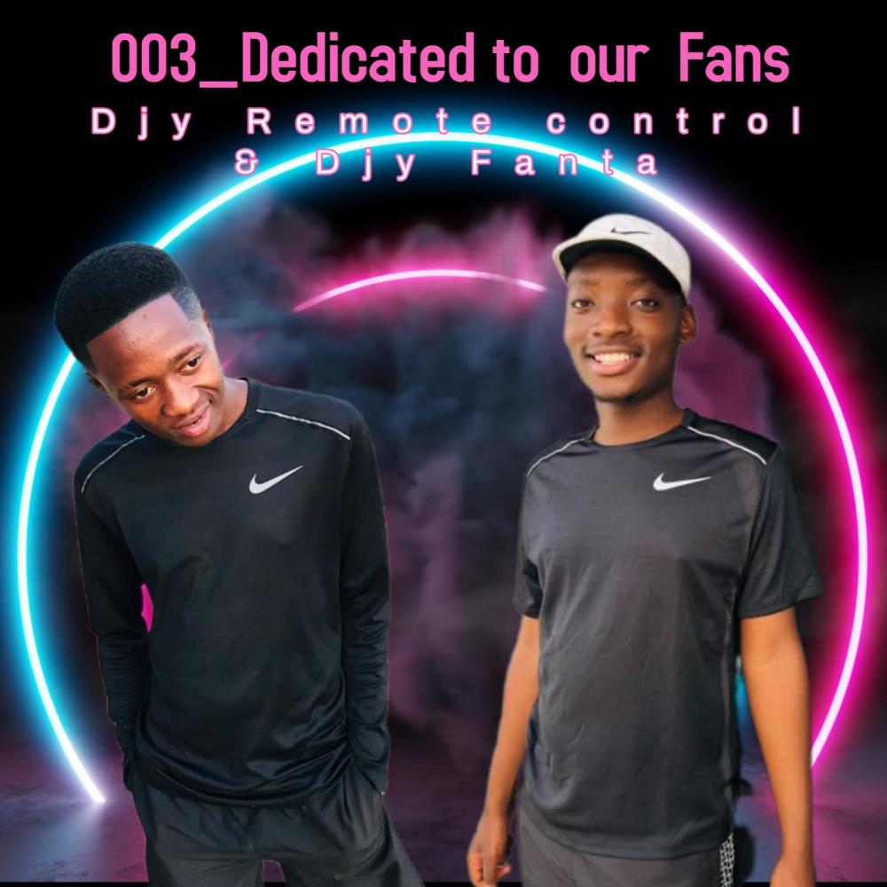 003_Dedicated_to_our_fans_Djy RemoteControl & Djy Fanta