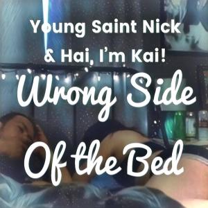 收聽Young Saint Nick的Wrong Side of the Bed (Explicit)歌詞歌曲