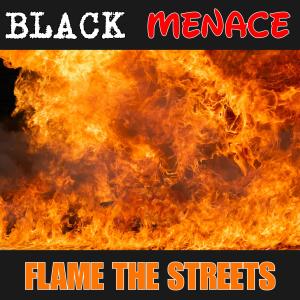ดาวน์โหลดและฟังเพลง BLACK MENACE FLAME THE STREETS (Explicit) พร้อมเนื้อเพลงจาก Jay da Menace