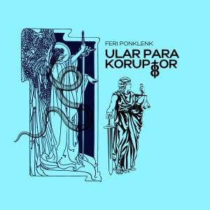 Album ULAR PARA KORUPTOR oleh Feri Ponklenk