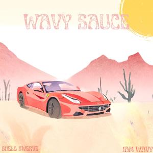 Suelo Swerve的專輯Wavy Sauce (feat. 1amwavy) [Explicit]