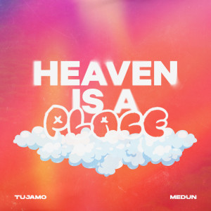 Tujamo的專輯Heaven Is A Place