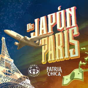 收聽Patria Chica的De Japón A París歌詞歌曲