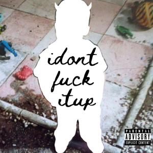 收聽DIxBLO的idontfuckitup (Explicit)歌詞歌曲