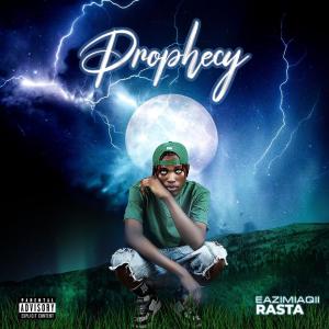 Eazimiaqii Rasta的專輯Prophecy (Explicit)