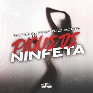 收聽Dj Gomez的Pique De Ninfeta (Explicit)歌詞歌曲