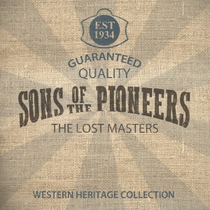 Sons of The Pioneers的專輯The Lost Masters