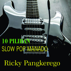 10 Pilihan Slow Pop Manado dari Ricky Pangkerego