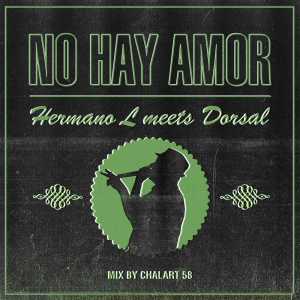 ดาวน์โหลดและฟังเพลง No Hay Amor (Dub Version) พร้อมเนื้อเพลงจาก Hermano L