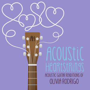 Album Acoustic Guitar Renditions of Olivia Rodrigo oleh Acoustic Heartstrings