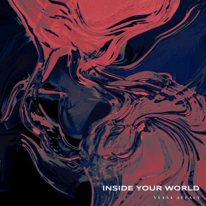 Listen to Inside Your World song with lyrics from Viral Affair