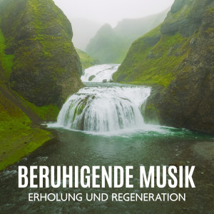 Spa Musik Sammlun的专辑Beruhigende Musik Erholung und Regeneration
