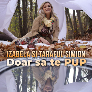Listen to Doar Sa Te PUP song with lyrics from Taraful Simion
