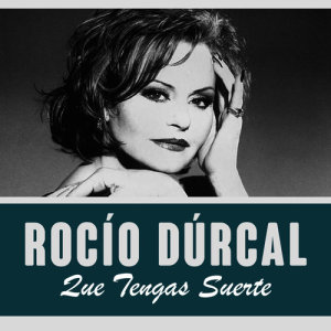 อัลบัม Que Tengas Suerte ศิลปิน Rocio Durcal