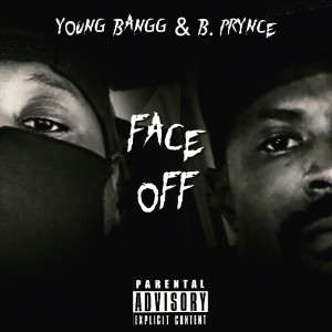 Young Bangg的专辑Face Off (Explicit)