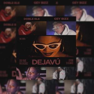 ดาวน์โหลดและฟังเพลง Deja vu (feat. Gey Bizz) พร้อมเนื้อเพลงจาก Doble Ele