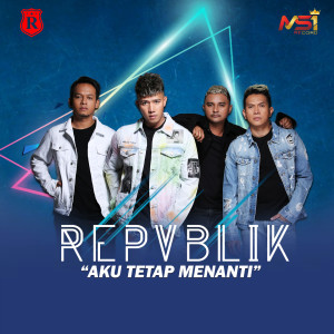 Repvblik的專輯Aku Tetap Menanti