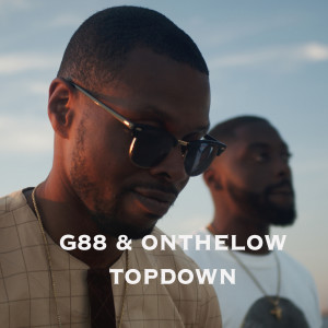 Listen to Topdown (Explicit) song with lyrics from G88