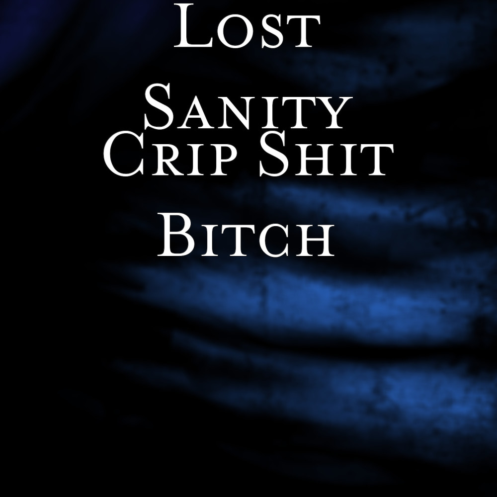 Crip Shit Bitch (Explicit)