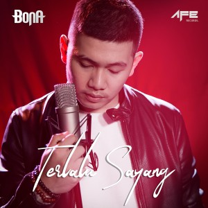 Dengarkan lagu Terlalu Sayang nyanyian BONA dengan lirik