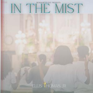ดาวน์โหลดและฟังเพลง In The Mist พร้อมเนื้อเพลงจาก Ellis Thomas Jr