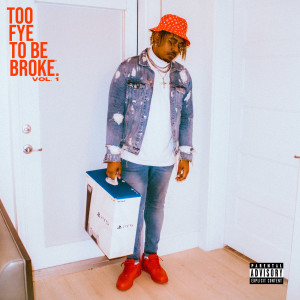 Album Too Fye to Be Broke, Vol. 1 (Explicit) from Silk The Prince