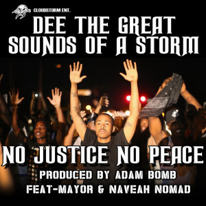 Dee The Great的專輯No Justice No Peace (feat. Mayor & Naveah Nomad)