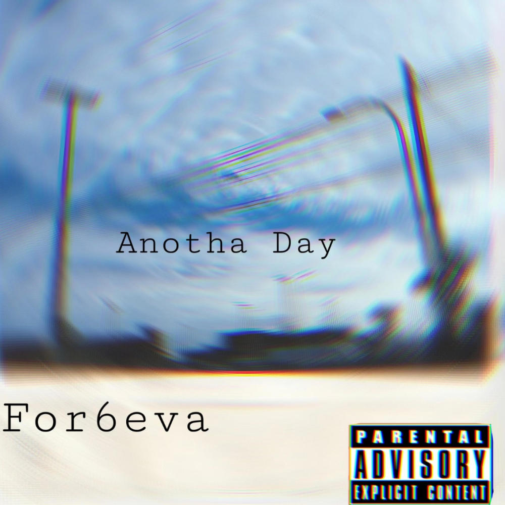 Anotha Day (feat. For6eva) (Explicit)