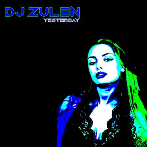 Album Yesterday oleh Dj Zulen