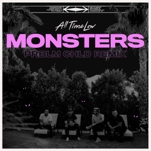 收聽All Time Low的Monsters (Prblm Chld Remix) (Explicit) (Prblm Chld Remix|Explicit)歌詞歌曲