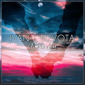收听Ivan F. Devota的I'm in Love歌词歌曲