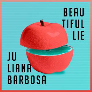 Listen to Beautiful Lie song with lyrics from Juliana Barbosa