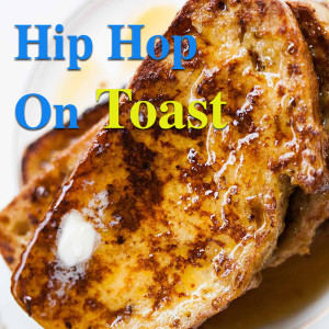 Various Artists的專輯Hip Hop On Toast (Explicit)