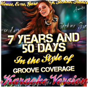 ดาวน์โหลดและฟังเพลง 7 Years and 50 Days (In the Style of Groove Coverage) [Karaoke Version] (Karaoke Version丨In the Style of Groove Coverage) พร้อมเนื้อเพลงจาก Ameritz - Karaoke