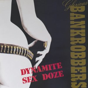 Glorious Bankrobbers的專輯Dynamite Sex Doze