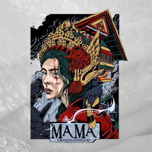 Listen to Mama song with lyrics from OrangHutan Squad