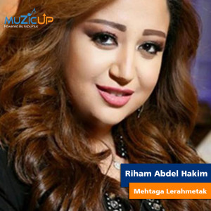 Listen to Mehtaga Lerahmetak song with lyrics from Riham Abdel Hakim