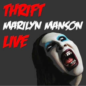 收听Marilyn Manson的Thrift (Live)歌词歌曲