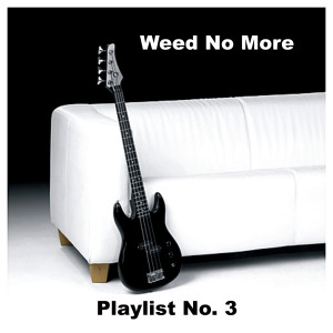 Weed No More的專輯Playlist No. 3 (Explicit)
