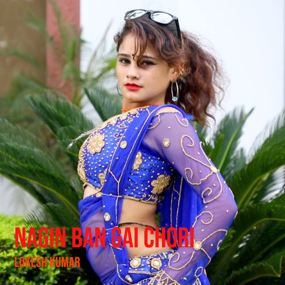 Nagin Ban Gai Chori