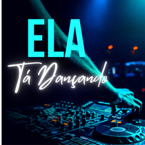 Ela Tá Dançando