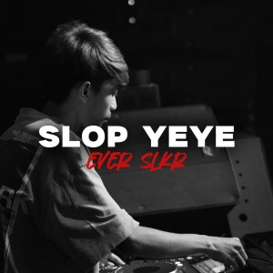 ดาวน์โหลดและฟังเพลง Slop Yeye พร้อมเนื้อเพลงจาก Ever Slkr