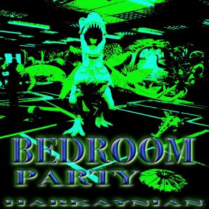 收聽Harkaynian的Bedroom Party歌詞歌曲