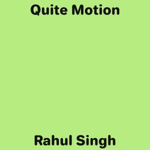 Album Quite Motion from Rahul Singh