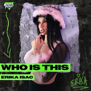 Album Who Is This (Explicit) oleh Erika Isac