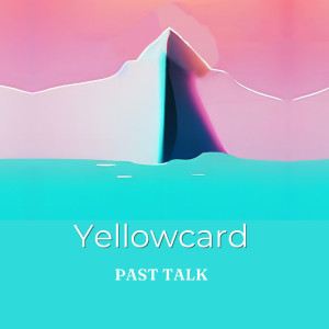 Album Past Talk from Yellowcard