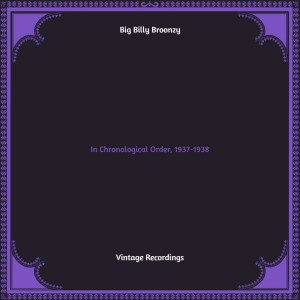 Album In Chronological Order, 1937-1938 (Hq Remastered) (Explicit) oleh Big Bill Broonzy