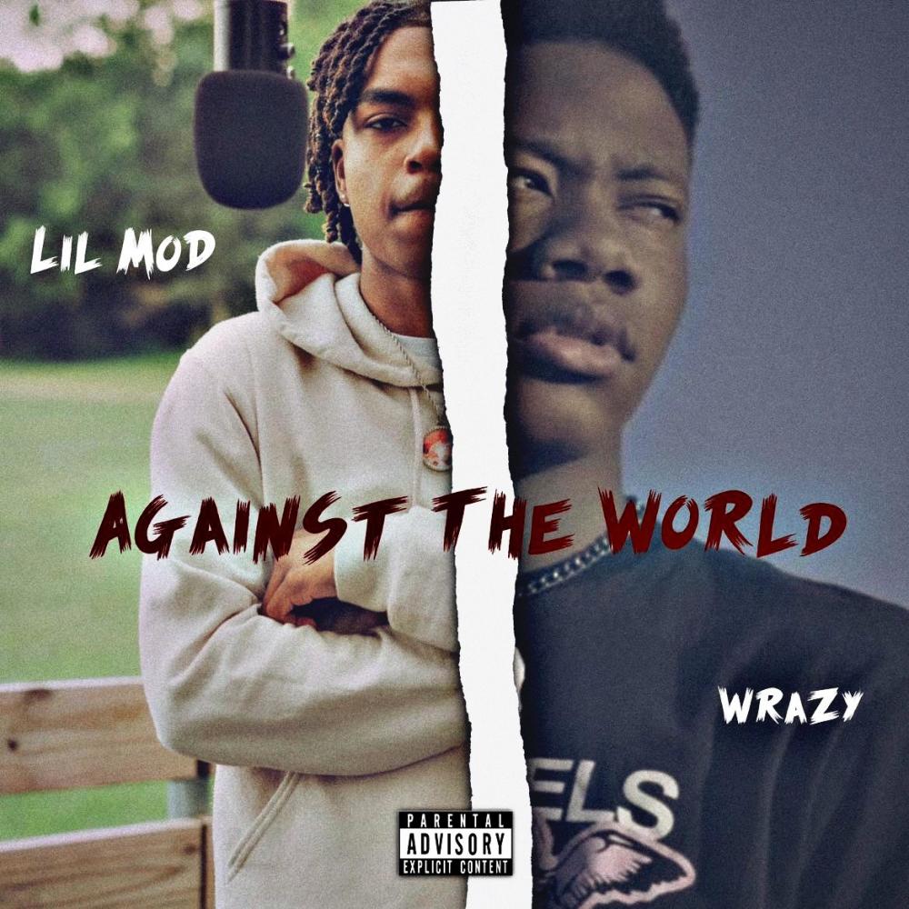 Against The World (feat. Lil MOD) (Explicit)